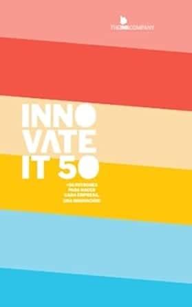 Innovate It 50: +50 PATRONES PARA HACER CADA EMPRESA, UNA INNOVACIÓN ...