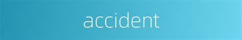 accident的近义词_accident的反义词_accident的同义词 - 相似词查询