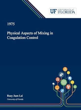 Physical Aspects of Mixing in Coagulation Control : Lai, Ruey: Amazon ...