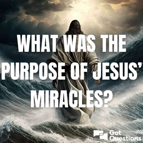 What was the purpose of Jesus’ miracles? | GotQuestions.org
