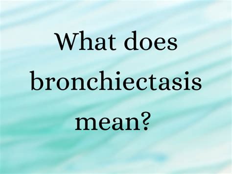 What does bronchiectasis mean? | Salt Therapy for bronchiectasis ...