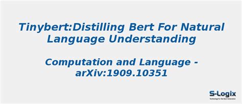 Distilling BERT for Natural Language Understanding | S-Logix