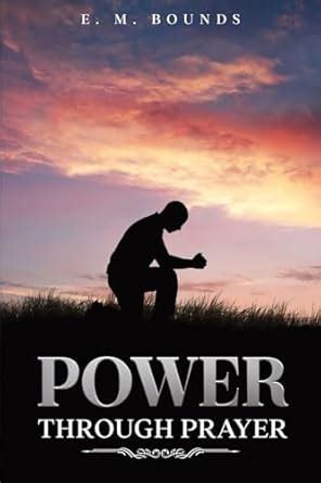 Power Through Prayer: Annotated : Bounds, Edward M: Amazon.in: Books