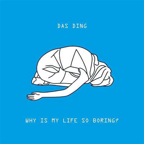 Why Is Life So Boring