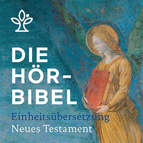 Neues Testament: Die Hörbibel - Einheitsübersetzung (Audio Download): N ...