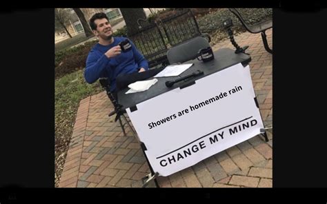 The best change my mind memes :) Memedroid