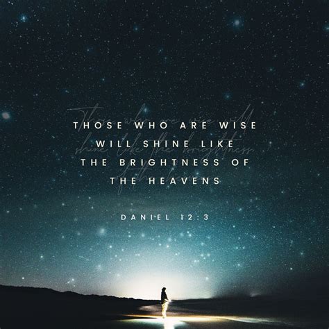 Daniel 12:3 And those who are wise shall shine like the brightness of ...