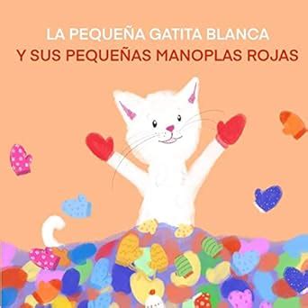La Pequena Gatita Blanca Y Sus Pequenas Manoplas Rojas : Sizemore ...