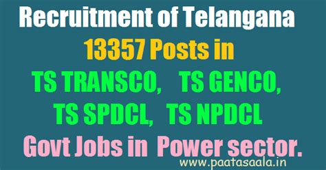 Recruitment of 13357 Posts in TS TRANSCO, TS GENCO, TS SPDCL, TS NPDCL ...