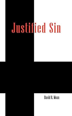 Justified Sin : Moan, David R: Amazon.in: Books