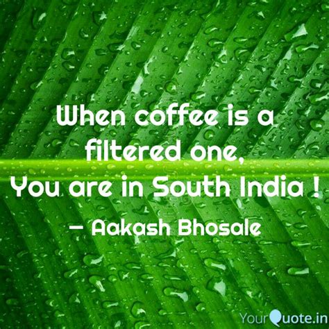 When coffee is a filtered... | Quotes & Writings by Aakash Bhosale ...
