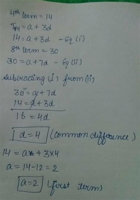 The 4th term of an AP is 14 and 8th term of an AP is 30 find the first ...