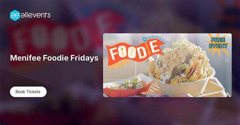 Menifee Foodie Fridays Tickets, Mt. San Jacinto College, Menifee ...