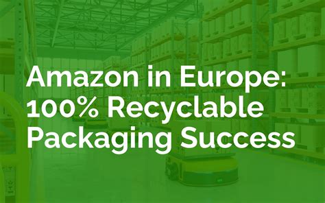 How Amazon is reducing packaging in Europe — and why it matters