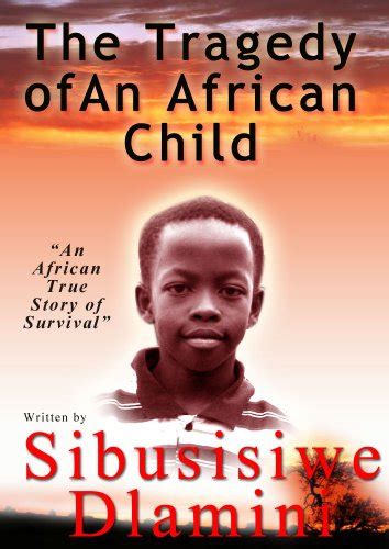 The Tragedy of An African Child (An African True Story of Survival Book ...
