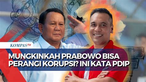 Mungkinkah Prabowo Bisa Berantas Korupsi? Ini Pandangan Politisi PDIP ...