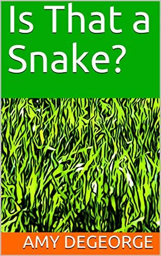 Is That a Snake? by Amy Degeorge | Goodreads