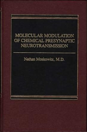 Buy Molecular Modulation of Chemical Presynaptic Neurotransmission Book ...