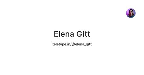 Elena Gitt — Teletype