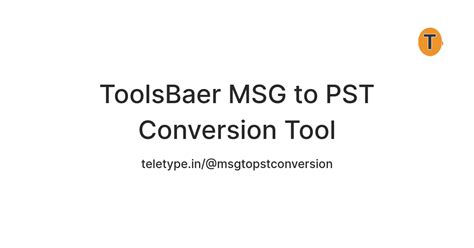 ToolsBaer MSG to PST Conversion Tool — Teletype