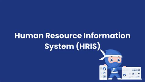 Human Resource Information System (HRIS)