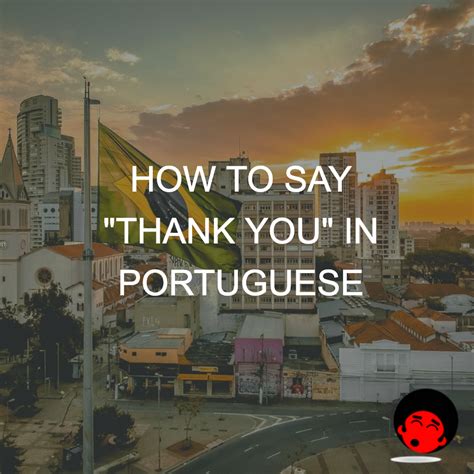 How To Say “Thank You” In Portuguese - The Mimic Method