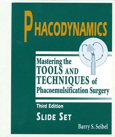 Buy Phacodynamics: Mastering the Tools and Techniques of ...