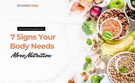7 Signs Your Body Needs More Nutrition – Truederma