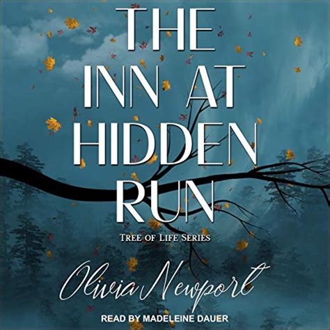 The Inn at Hidden Run: Tree of Life, Book 1 (Audio Download): Olivia ...