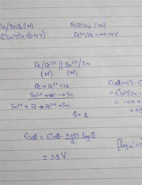 Sn/Sncl2(1M) ; E° Sn2+/Sn = -0.14V , Fe/Feso4 (1M) ; E° Fe2+/ Fe = - 0 ...