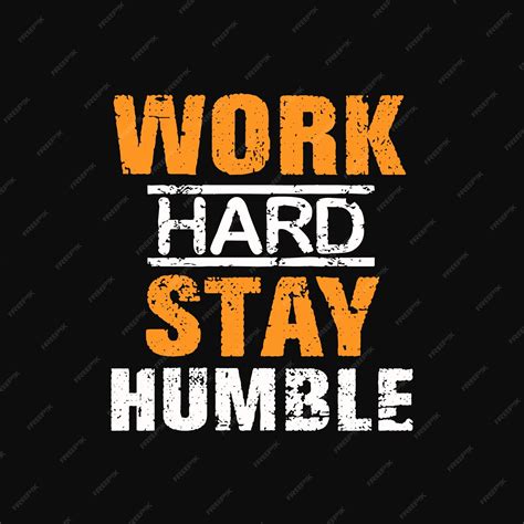 Premium Vector | Work hard stay humble quotes graphic t shirt design