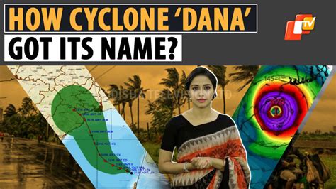 Cyclone Alert: Who Gave The Name ‘Dana’? Know How Cyclones Get Their ...