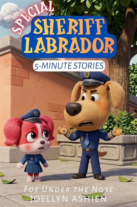 Special Sheriff Labrador 5-Minute Stories: Foe Under the Nose eBook ...