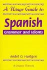 A Usage Guide to Spanish Grammar and Idioms : Hurtgen, Andre O.: Amazon ...