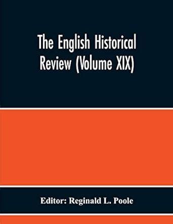 The English Historical Review (Volume Xix) : L Poole, Reginald: Amazon ...
