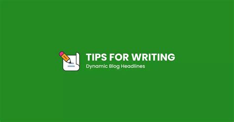 10 Tips for Writing Dynamic Blog Headlines (Quick & Easy)