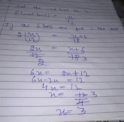 8. A box contains 12 balls of which some are red in colour. If 6 more ...