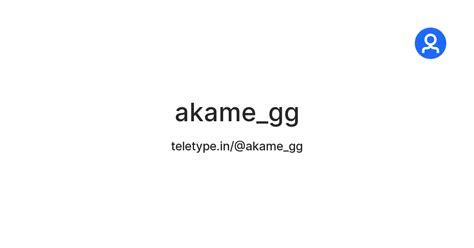 akame_gg — Teletype