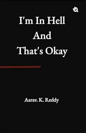 I'm in Hell and That's Okay eBook : Aarav K Reddy: Amazon.in: Kindle Store