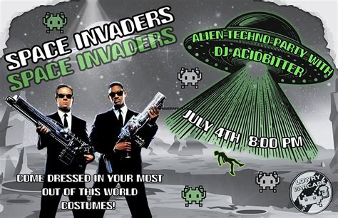 Space Invaders - 4th Of July Alien Techno Party with DJ Acidbitter ...