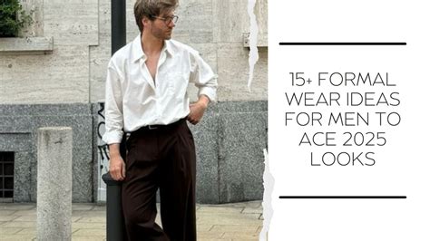 15+ Formal Wear Ideas for Men to Ace 2025 Looks – JAVINISHKA
