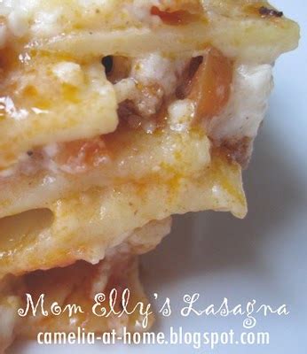 C a m e l i a @ H o m e: Mom Elly's Lasagna