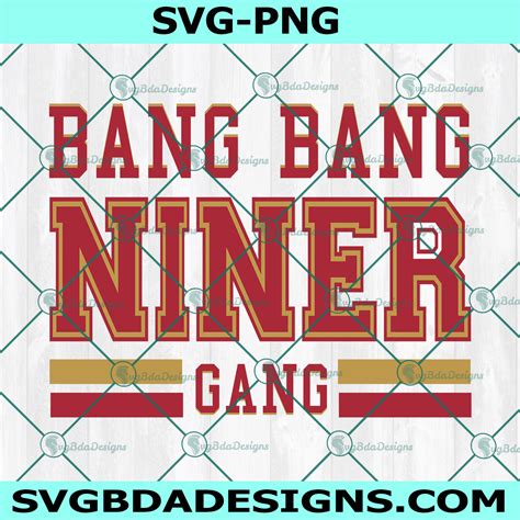 Bang Bang Niner Gang 49ers Svg, 49ers Football Svg