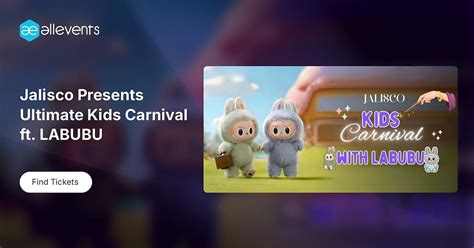 Jalisco Presents Ultimate Kids Carnival ft. LABUBU, Jalisco Brews and ...
