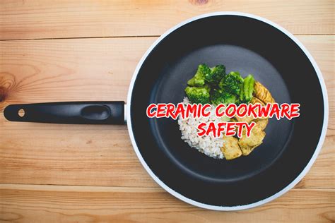 Ceramic Cookware Safety | Hidden Truth You Should Know Now – Cookware Ninja