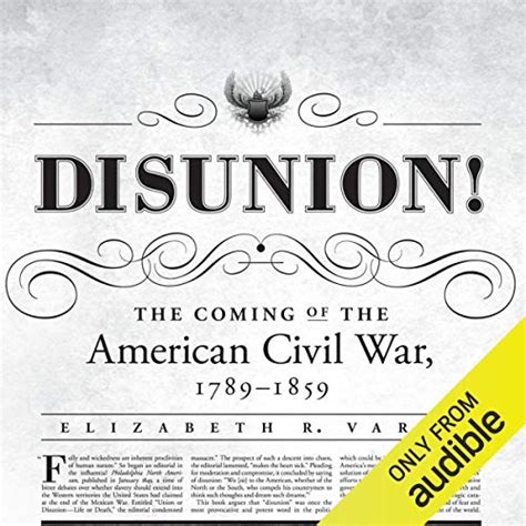 Disunion!: The Coming of the American Civil War, 1789–1859 (Audio ...