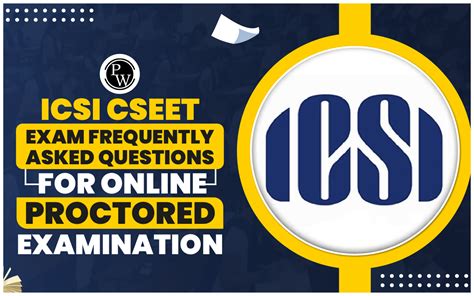 CSEET Exam Frequently Asked Questions For Online Proctored Mode