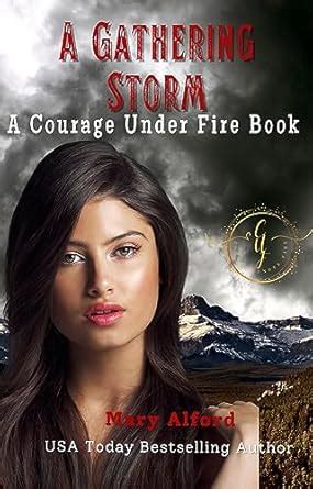A Gathering Storm (Courage Under Fire Book 7) eBook : Alford, Mary ...