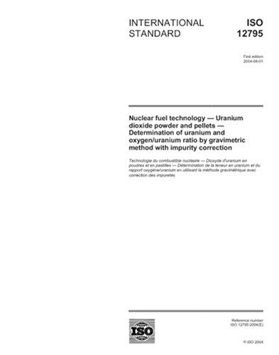 ISO 12795:2004, Nuclear fuel technology - Uranium dioxide powder and ...