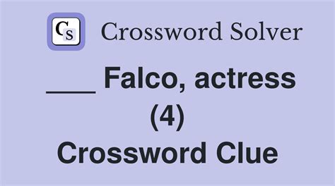 Falco, actress (4) - Crossword Clue Answers - Crossword Solver